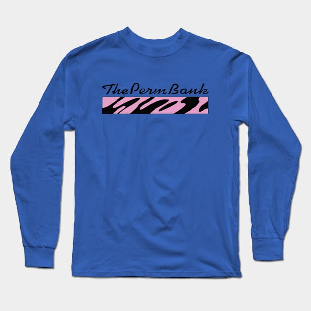 The Perm Bank Salon Long Sleeve T-Shirt by saintpetty